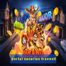 portal zacarias travesti